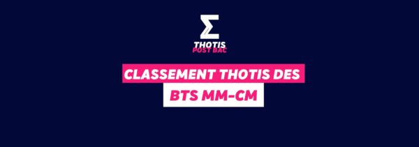 Classement Thotis des BTS MM-CM Classement Thotis des BTS MM-CM