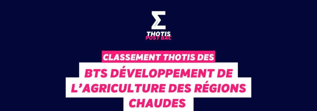 Thotis Classement BTS - Développement de l’agriculture des régions chaudes