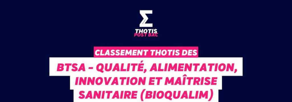 Classement BTSA - Qualité, Alimentation, Innovation et Maîtrise Sanitaire (BioQUALIM)