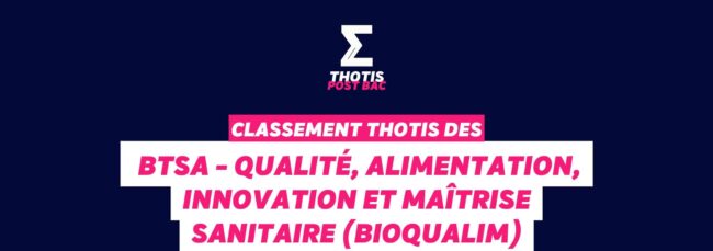 Classement BTSA - Qualité, Alimentation, Innovation et Maîtrise Sanitaire (BioQUALIM)
