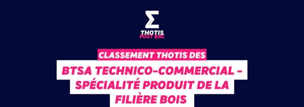 Classement Thotis - BTSA Technico-commercial - Spécialité Produit de la filière bois