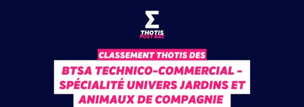 Classement Thotis - BTSA Technico-commercial - Spécialité UJAC
