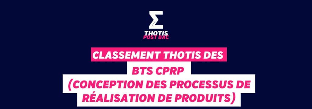 Classement Thotis des BTS CPRP (Conception des Processus de Réalisation de Produits) en 2025