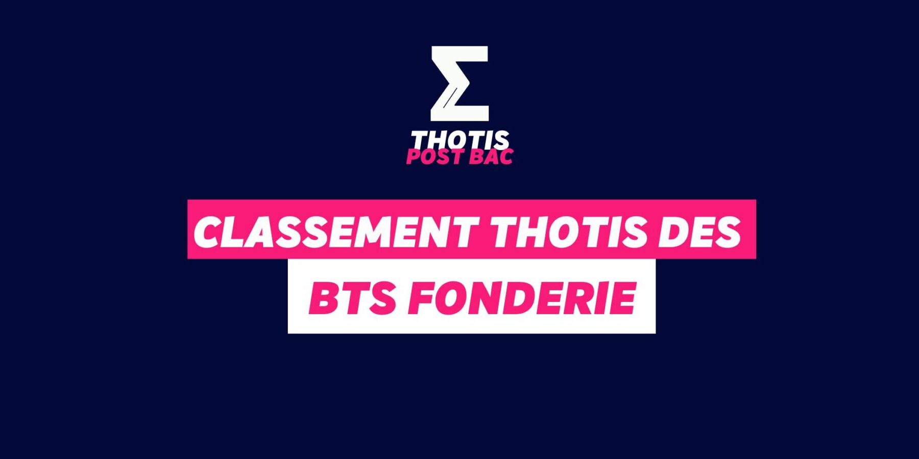 Classement Thotis des BTS Fonderie en 2025