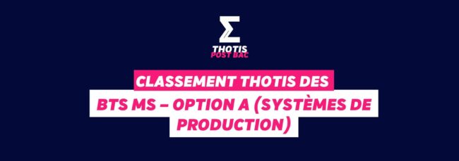 Classement Thotis des BTS MS – Option A (Systèmes de production) en 2025