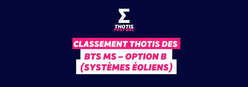 Classement Thotis des BTS MS – Option B (Systèmes éoliens) en 2025