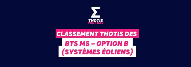 Classement Thotis des BTS MS – Option B (Systèmes éoliens) en 2025