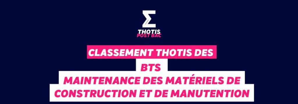 Classement Thotis des BTS Maintenance des matériels de construction et de manutention en 2025