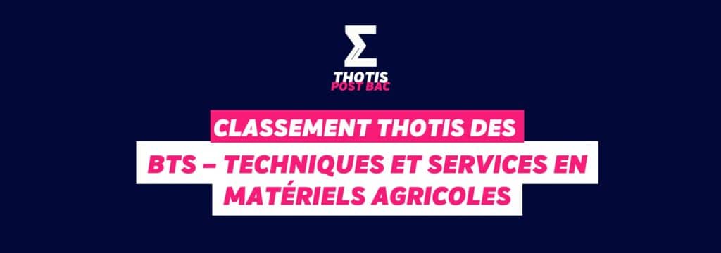 Classement Thotis des BTS Techniques et services en matériels agricoles en 2025