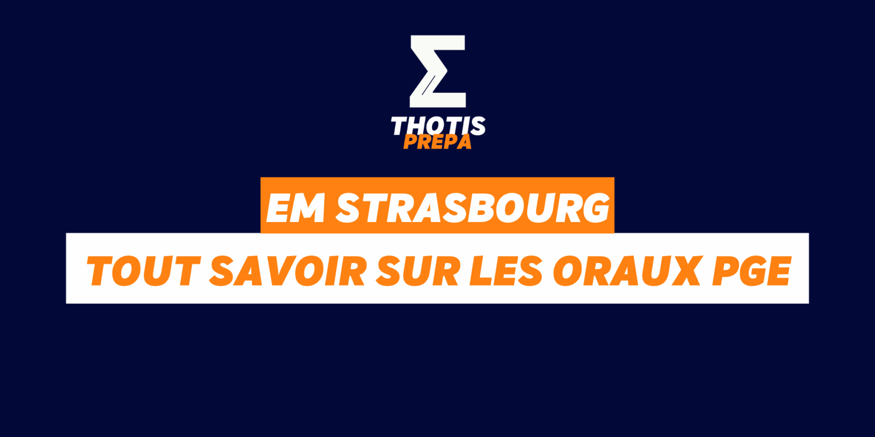 EM STRASBOURG – ORAUX PGE PRÉPA