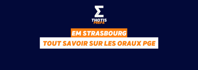 EM STRASBOURG – ORAUX PGE PRÉPA