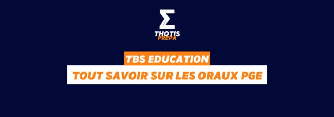 TBS oraux PGE