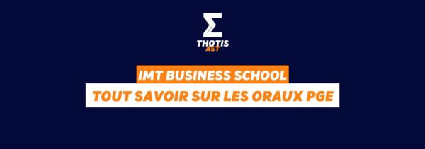 IMT Business School oraux PGE