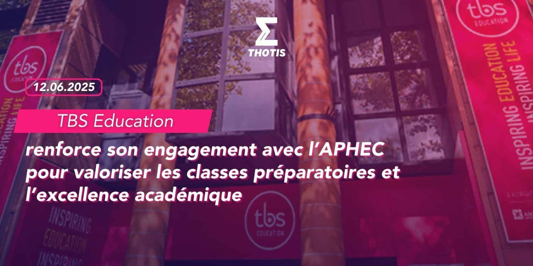 TBS Education renforce son engagement avec l’APHEC pour valoriser les classes préparatoires et l’excellence académique