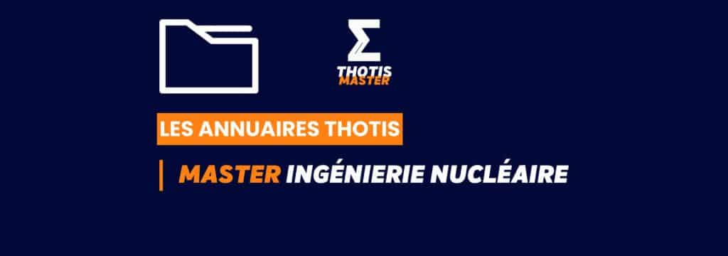 Thotis Annuaire - Master Ingénierie nucléaire