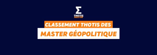 Classement Thotis des masters Géopolitique en 2025