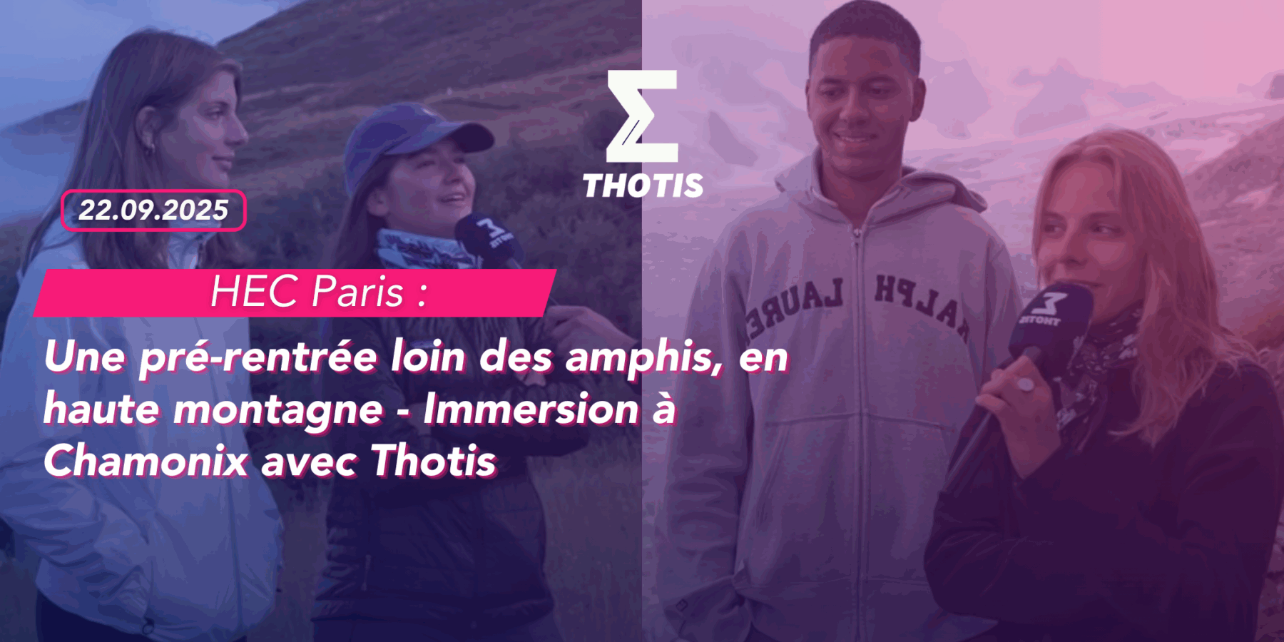 HEC Paris Une pré-rentrée loin des amphis, en haute montagne – Immersion à Chamonix avec Thotis