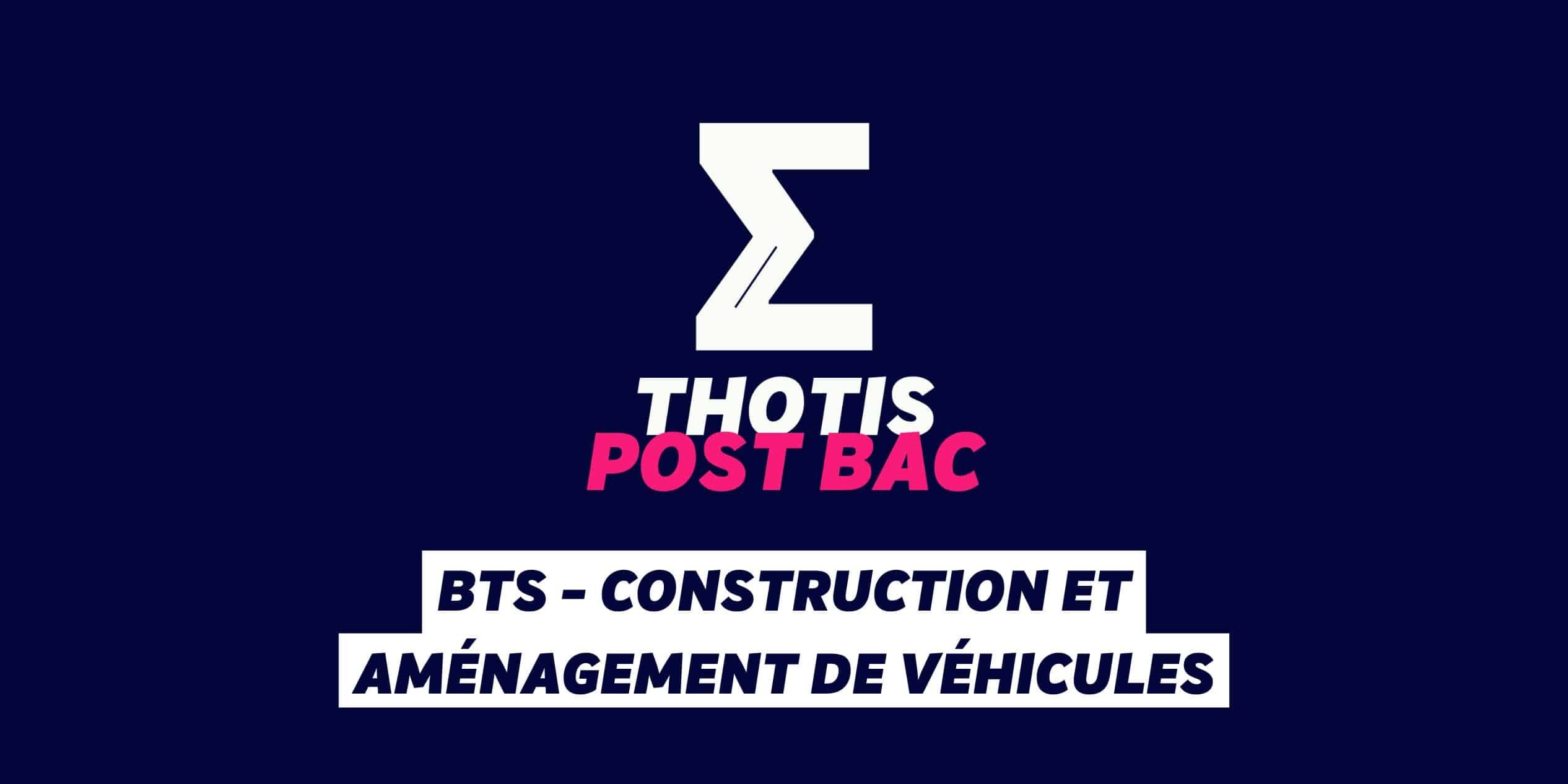 Le BTS – Construction et aménagement de véhicules Le BTS - Construction et aménagement de véhicules (CAV)
