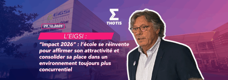 EIGSI impact 2026 l’école se réinvente pour affirmer son attractivité et consolider sa place dans un environnement toujours plus concurrentiel