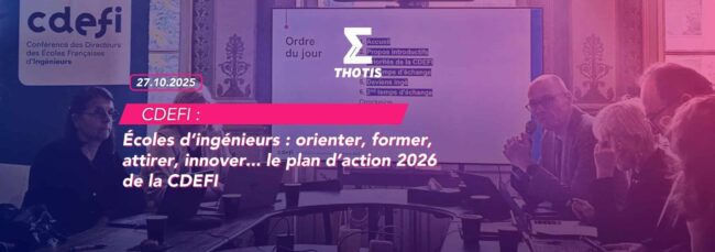 Écoles d’ingénieurs orienter, former, attirer, innover… le plan d’action 2026 de la CDEFI