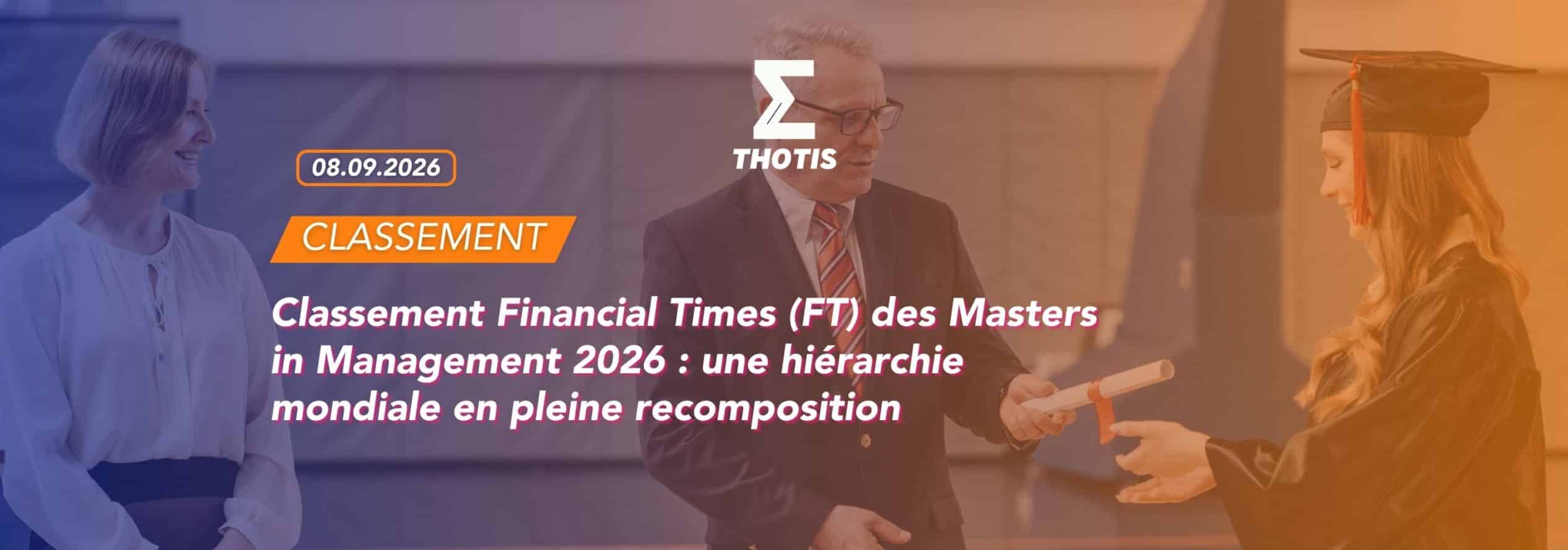 Classement Financial Times (FT) des Masters in Management 2026 : une hiérarchie mondiale en pleine recomposition