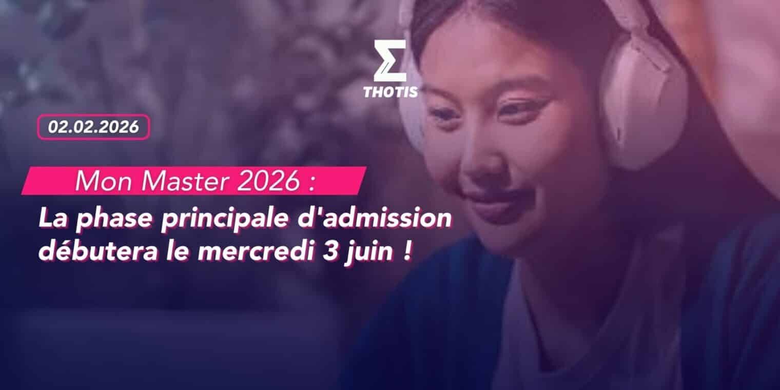 Mon Master 2026 _ La phase principale d’admission débutera le mercredi 3 juin !