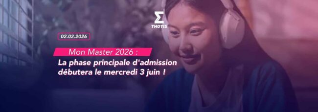 Mon Master 2026 _ La phase principale d’admission débutera le mercredi 3 juin !