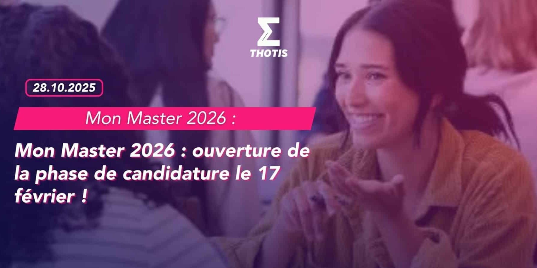 Mon Master 2026 ouverture de la phase de candidature le 17 février !