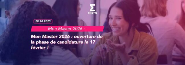 Mon Master 2026 ouverture de la phase de candidature le 17 février !