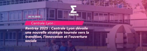 Centrale Lyon rentrée 2025