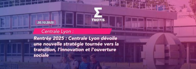 Centrale Lyon rentrée 2025