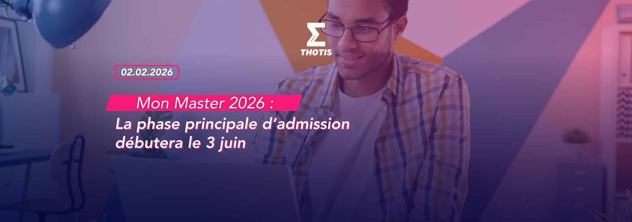Mon Master 2026 : la phase principale d'admission débutera le 3 juin !