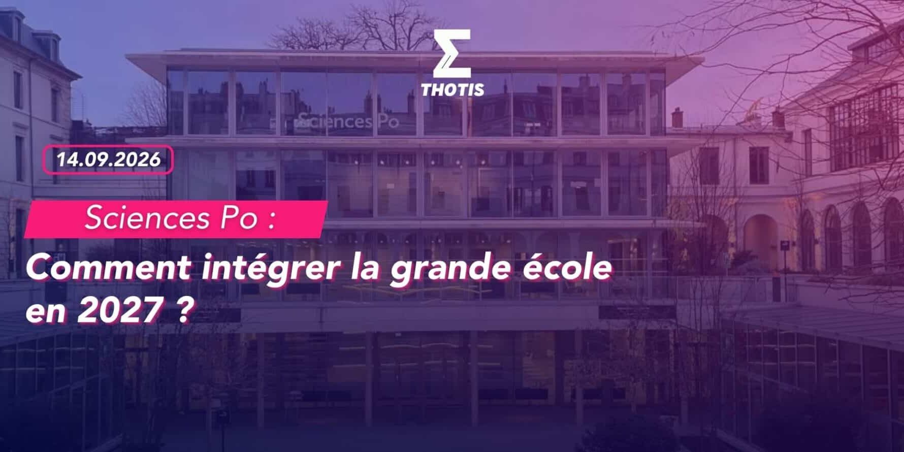 Sciences po Comment intégrer la grande école en 2027 Sciences po Comment intégrer la grande école en 2027 ?