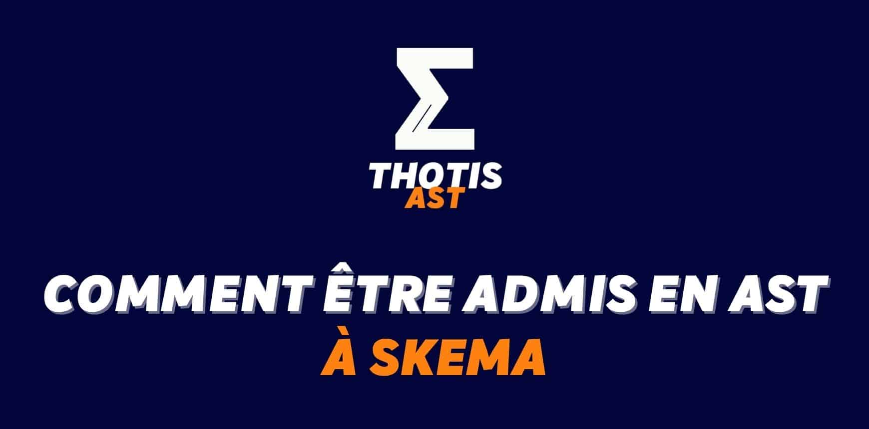 Comment être admis à SKEMA en AST