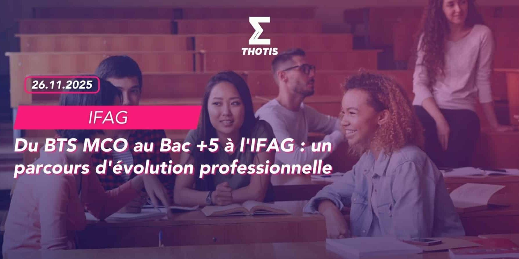 Du BTS MCO au Bac +5 à l’IFAG un parcours d’évolution professionnelle-2