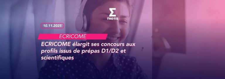 ECRICOME élargit ses concours aux profils issus de prépas D1D2 et scientifiques