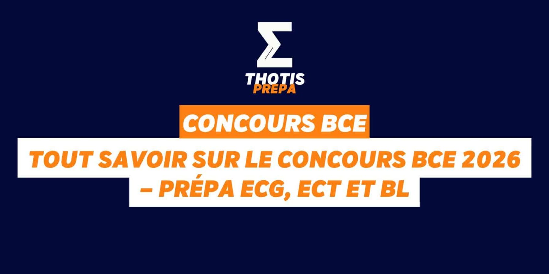 Tout savoir sur le concours BCE 2026 – Prépa ECG, ECT et BL