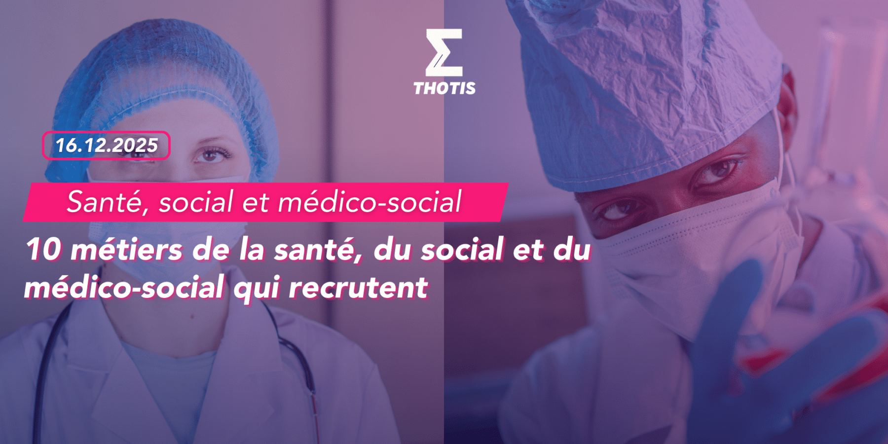 10 métiers de la santé, du social et du médico-social qui recrutent
