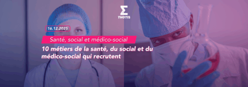 10 métiers de la santé, du social et du médico-social qui recrutent