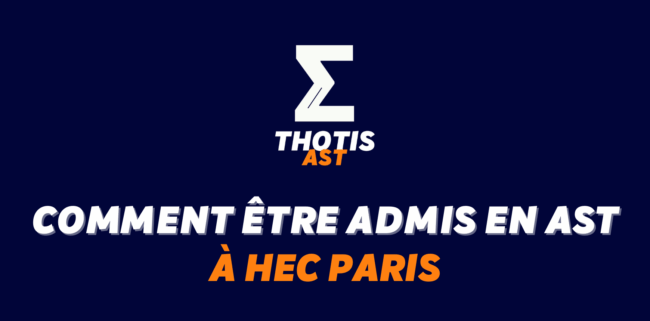 Comment être admis à HEC en AST Comment être admis à HEC en AST
