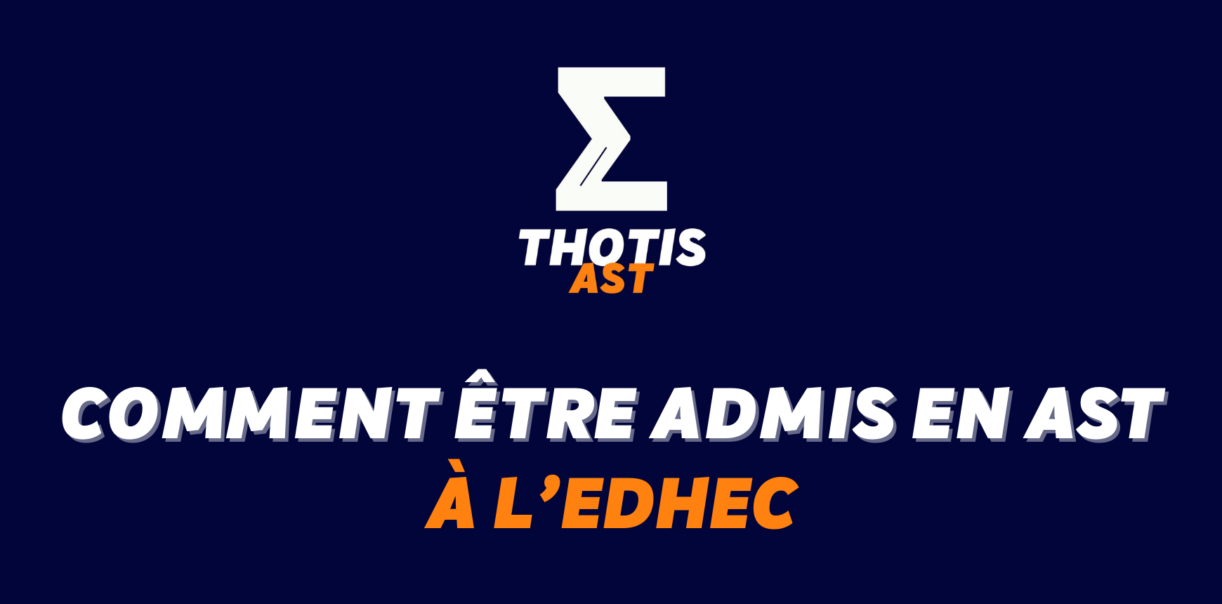 Comment être admis à l'EDHEC en AST