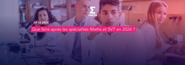 Que faire après les spécialités Maths et SVT en 2026 Que faire après les spécialités Maths et SVT en 2026