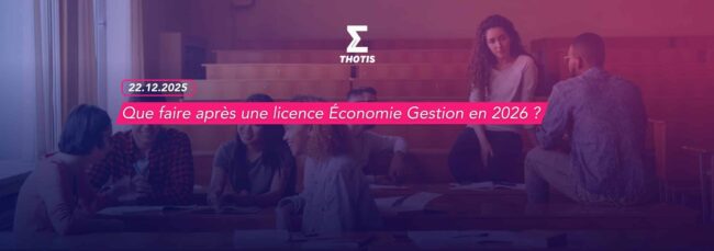 Que faire après une licence Économie Gestion en 2026