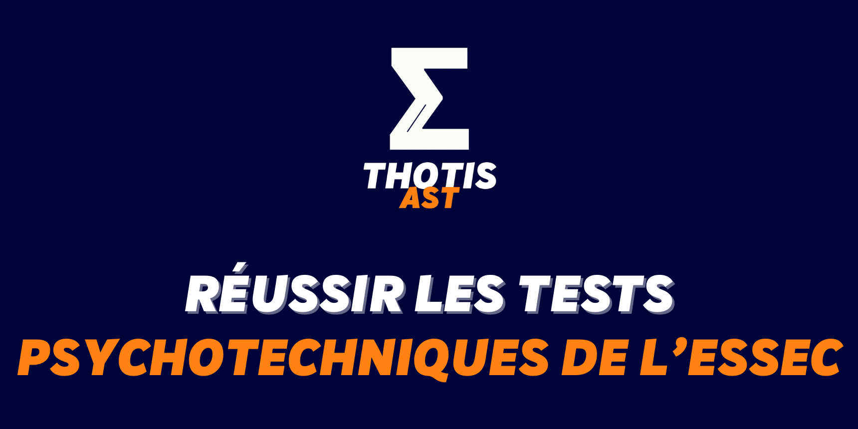 Réussir les tests psychotechniques de l’ESSEC