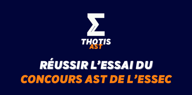 Réussir l'essai du concours AST de l'ESSEC