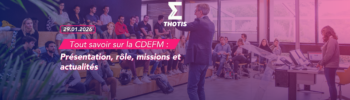Tout savoir sur la CDEFM présentation, rôle, missions et actualités