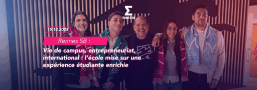 Vie de campus, entrepreneuriat, international Rennes SB mise sur une expérience étudiante enrichie