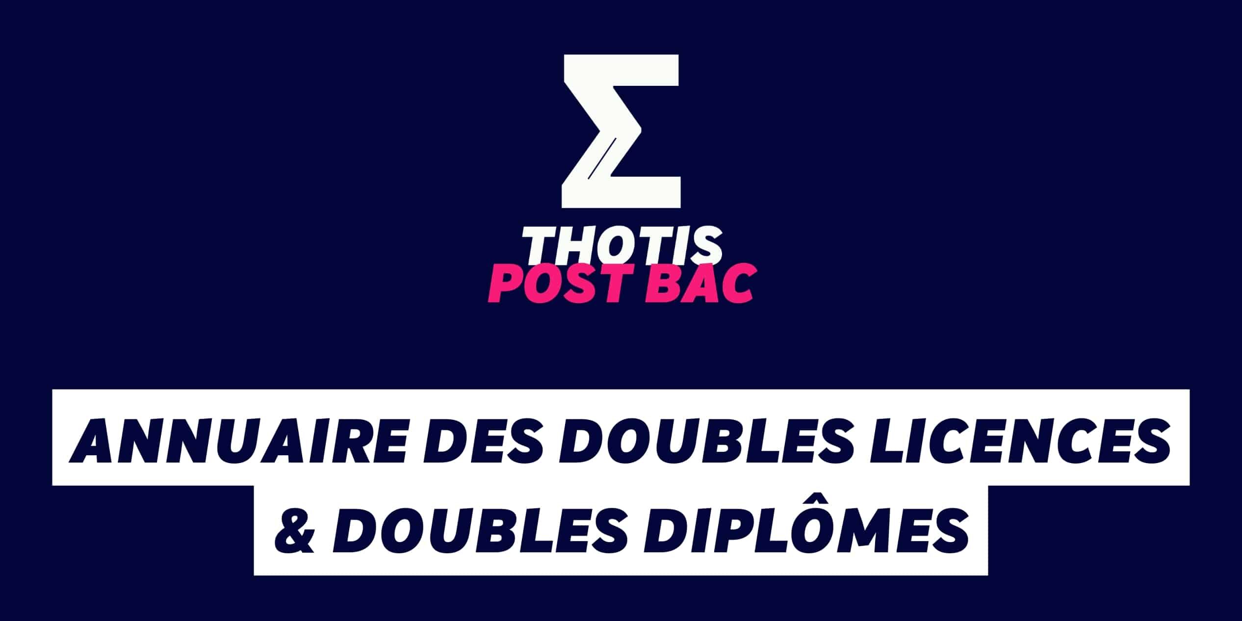 Annuaire des doubles licences & doubles diplômes Annuaire des doubles licences & doubles diplômes