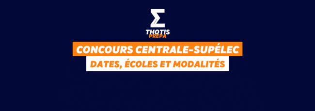 Concours Centrale-Supélec 2026 dates, écoles accessibles et modalités complètes-2