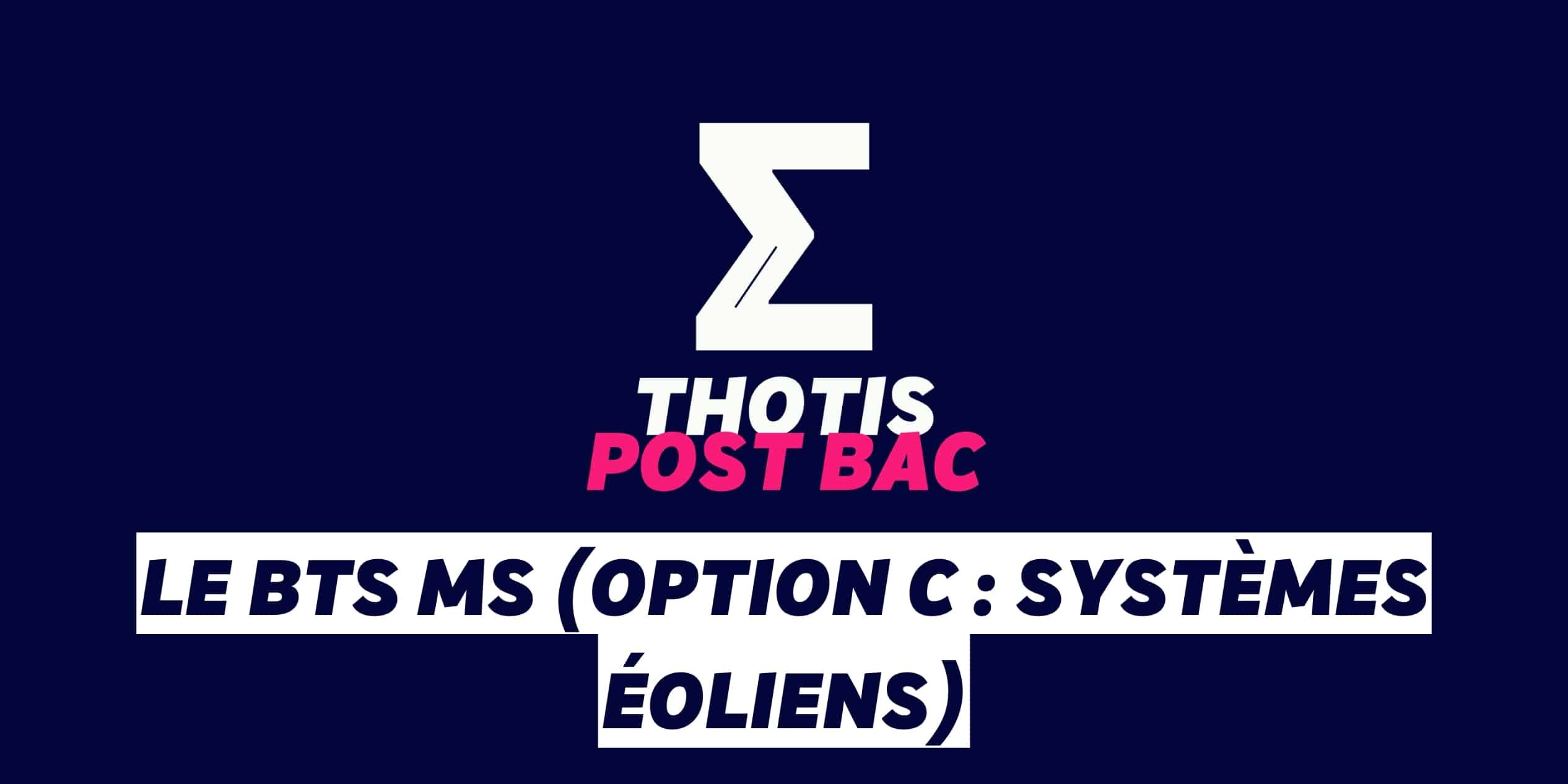 Le BTS MS (option C systèmes éoliens) Le BTS MS option C systemes eoliens